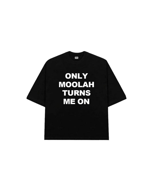 MOOLAH “TURNS ME ON” TEE